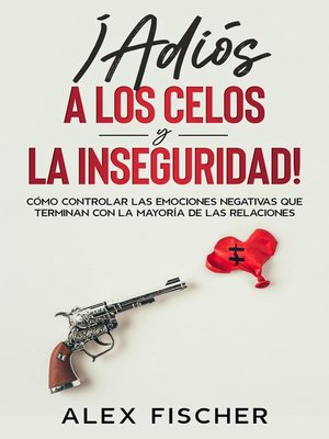 ¡Adiós a los Celos y la Inseguridad! - ebook